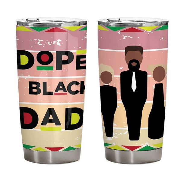 Dope Black Dad - Custom 20oz Tumbler Cup