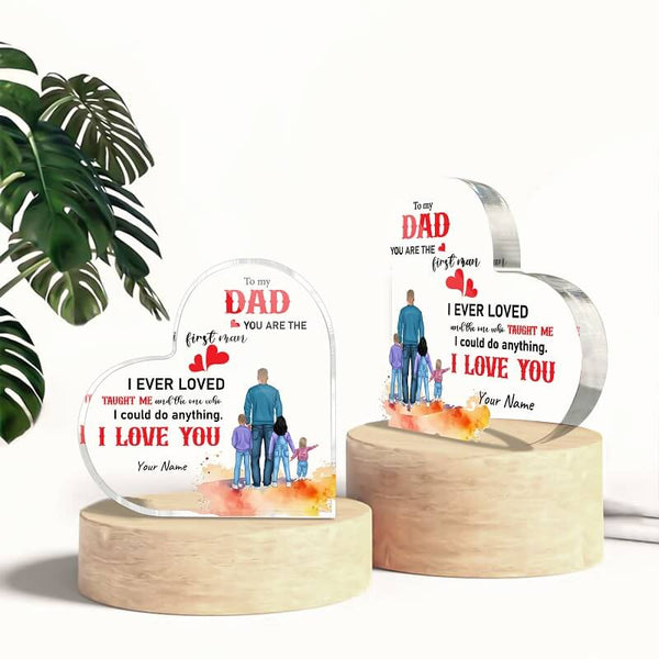 Dad, You Are The First Man - Personalization Heart Acrylic Plaque